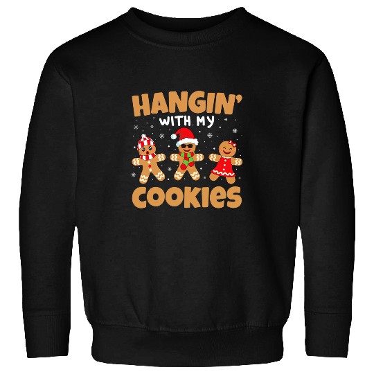 Hangin With My Cookies Gingerbread Man Christmas Sweatshirts
