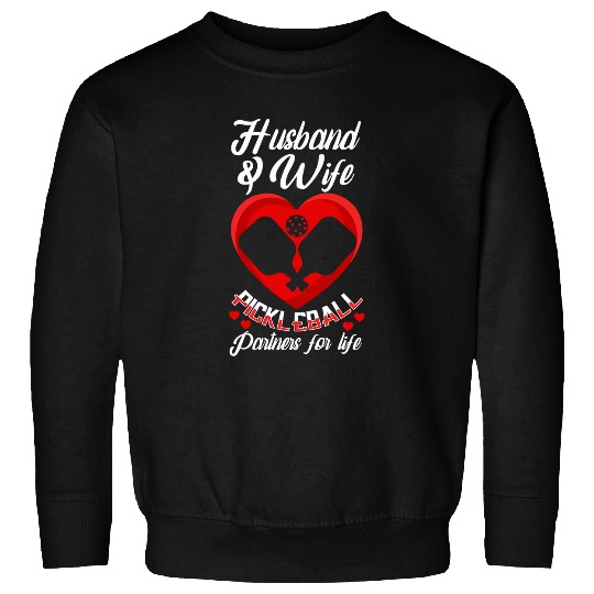 Husband and wife pickleball partners for life funny quote Sweatshirts