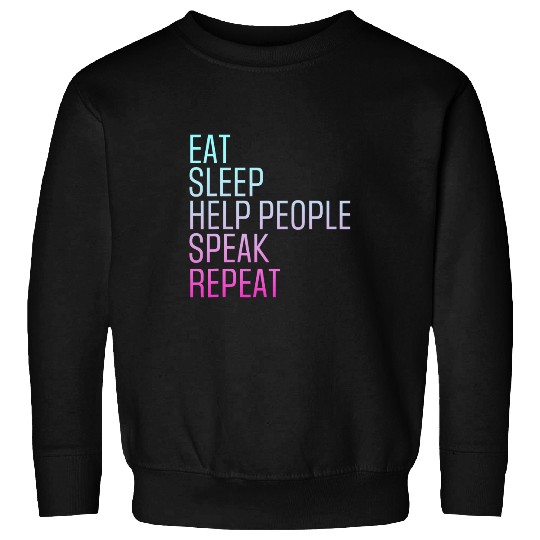 Speech Therapy Eat Sleep Help People Speak Speech Pathology Sweatshirts