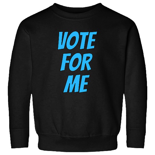 Vote For Me Election Day Student Council Apparel 1 Sweatshirts