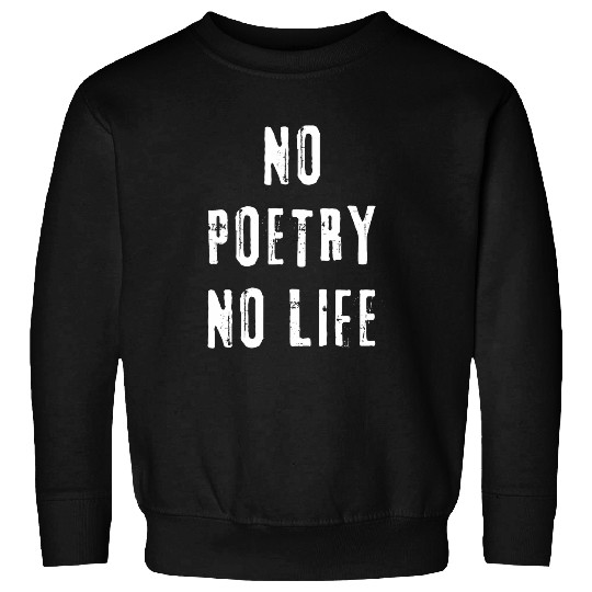 Poetry Writer Poet Literature Enthusiast Student Teacher Sweatshirts