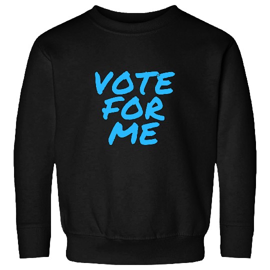 Vote For Me Election Day Student Council Apparel 3 Sweatshirts