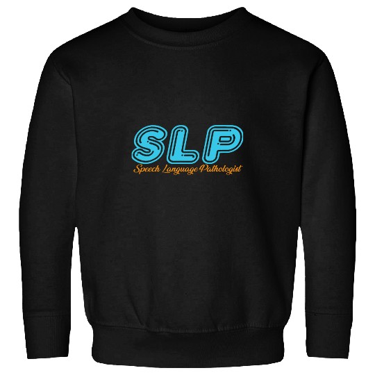 Speech Therapy Speech Language Pathologist Therapist SLP 3 Sweatshirts