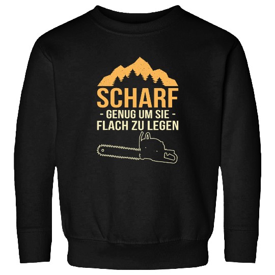 Sharp Enough To Move You Lumberjack Forest Worker Wood Sweatshirts