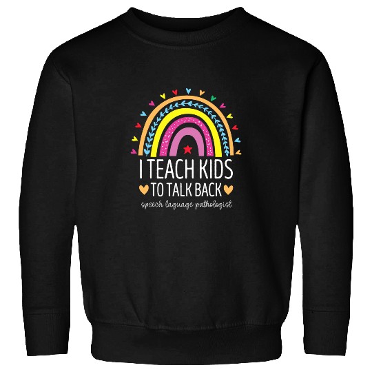 I Teach Kids To Talk Back Groovy Speech Language Pathologist Sweatshirts
