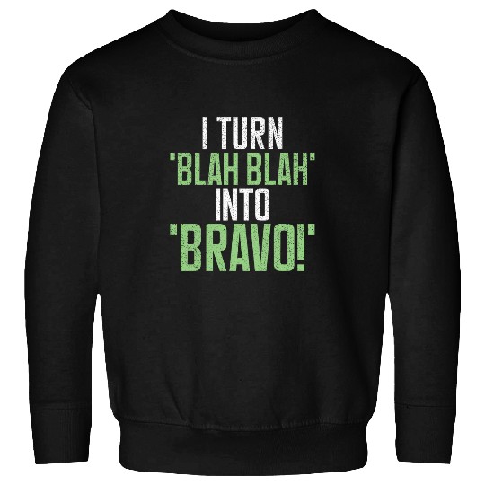 I turn Blah Blah into Bravo Speech Therapy Sweatshirts