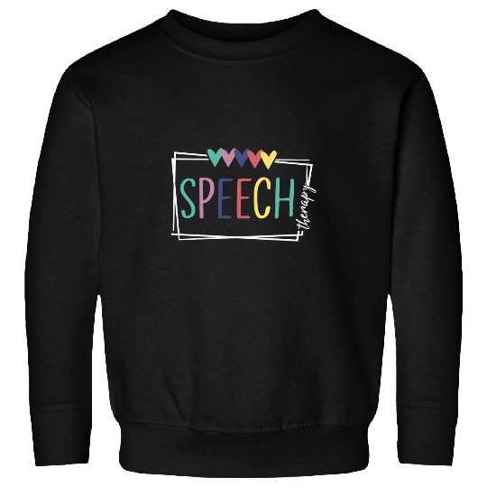 Speech Therapy Speech Language Pathologist Therapist SLP Sweatshirts