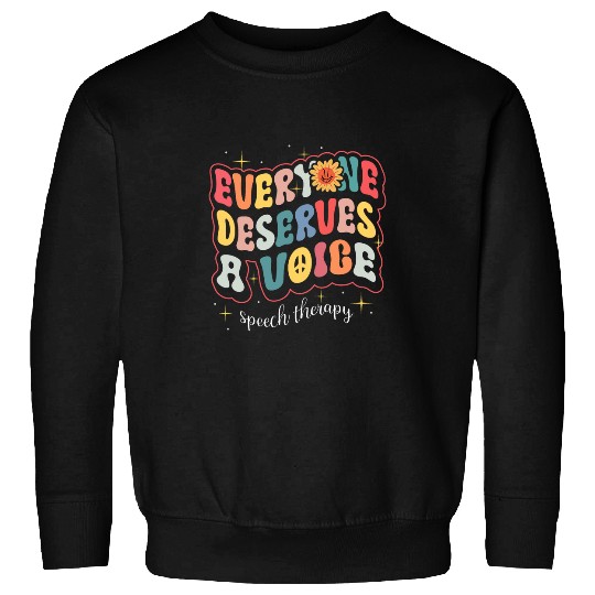 Speech Therapy Everyone Deserves A Voice SLP Student Month Sweatshirts