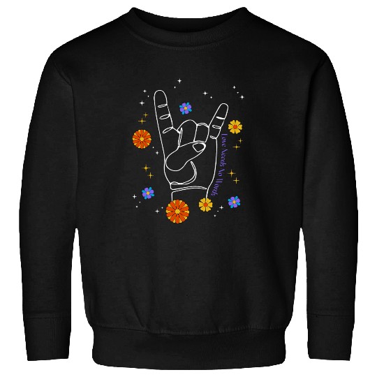 Love Needs No Words Sign Language Pathology AAC Sped Teacher Sweatshirts