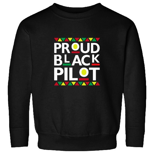 Proud Black Pilot African American History Month Pride Sweatshirts