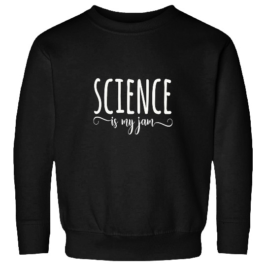 science Teacher Student Is My Jam Funny Cute Sweatshirts