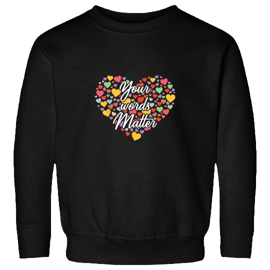 Speech Pathology Your Words Matter Speech Therapy Sweatshirts