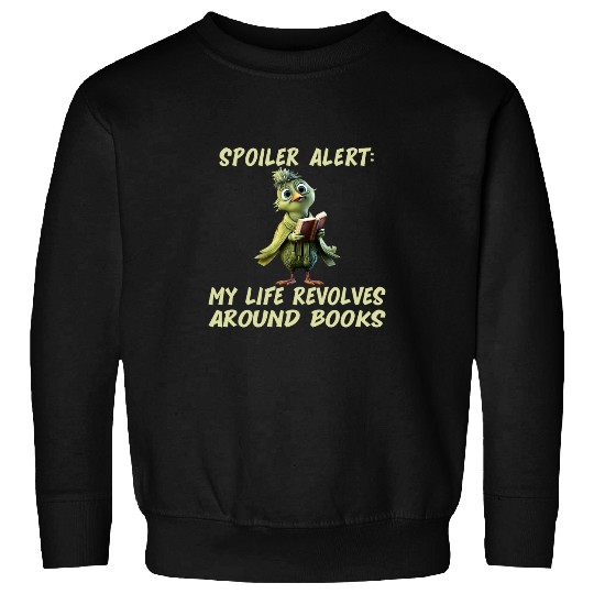 Spoiler alert My life revolves around books Reading teacher Sweatshirts