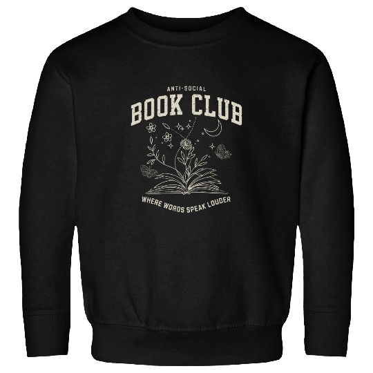 antis Social Book Club Where Word Speak Louder Books Lover Sweatshirts