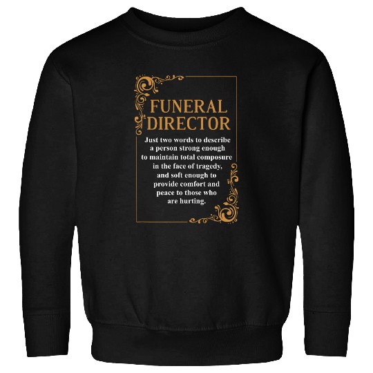 Funeral Director Meaning Mortuary Worker Mortician Embalmer Sweatshirts