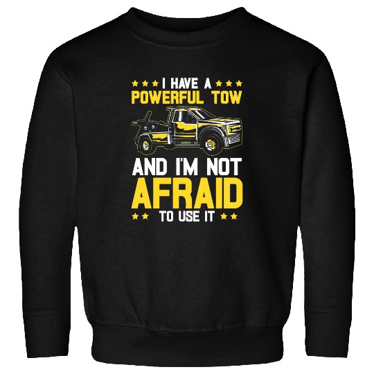 Tow Truck Driver Dad Trucker Powerful Sweatshirts