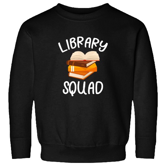 Library Squad Funny Book Geek Library School Sweatshirts