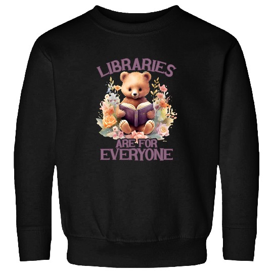 Libraries Are For Everyone Bear Book Reader Librarian Sweatshirts