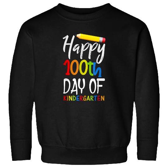 Happy 100th Day of Kindergarten Teacher or Student 10 Sweatshirts