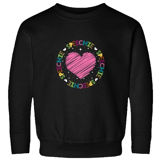 Speechie Speech Language Pathologist SLP Speech Therapist Sweatshirts