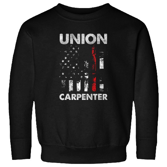 Union Carpenter Labor Day Skilled Union Worker Laborer Sweatshirts