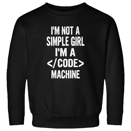I m not a Simple Girl Female Code Programmer Developer Geek Sweatshirts