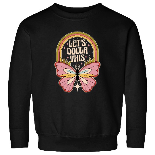 Birth Doula Childbirth Birth Worker Lets Doula This 2 Sweatshirts