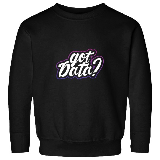 Got Data Data Analyst Programmer Accountant Sweatshirts