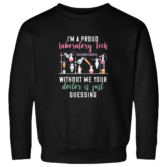 Proud Laboratory Technician medicals Lab Tech Scientist Sweatshirts