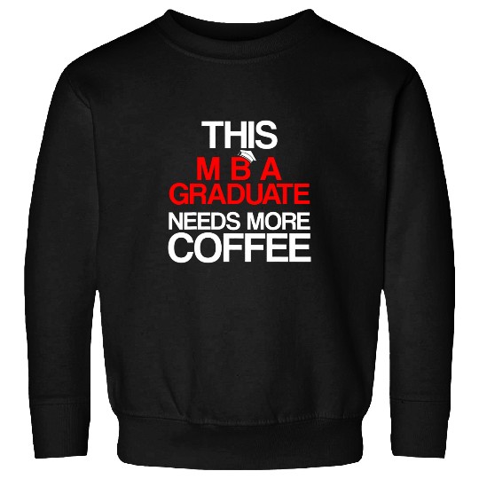MBA Student Business Degree Graduation 130 Sweatshirts