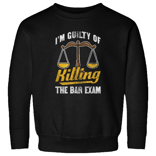 Im Guilty of Killing Bar Exam Law Student Lawyers Grunge Sweatshirts
