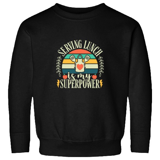Cafeteria Worker Crew Serving Lunch School Lunch Lady Squad Sweatshirts