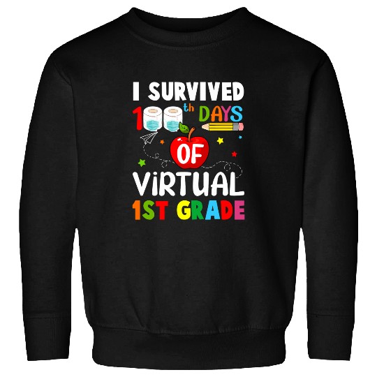 I Survived 100th Days of Virtual 1st Grade Student Teacher Sweatshirts