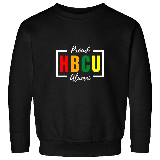 Proud HBCU Alumni Historical Black College Student Graduate Sweatshirts