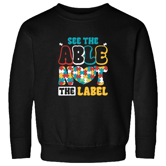 See the Able Not the Label Autism Awareness ASD SPED Teacher Sweatshirts
