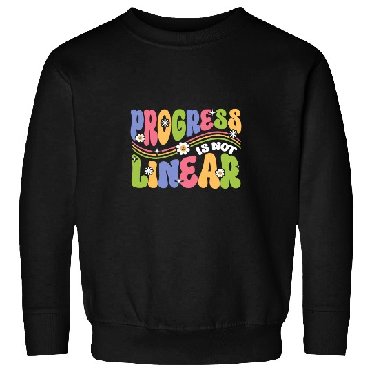 Progress Is Not Linear Sped Teacher ABA Therapist BSBA RBT 2 Sweatshirts
