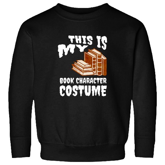 funny Halloween quote This Is My Book Character Costume Sweatshirts