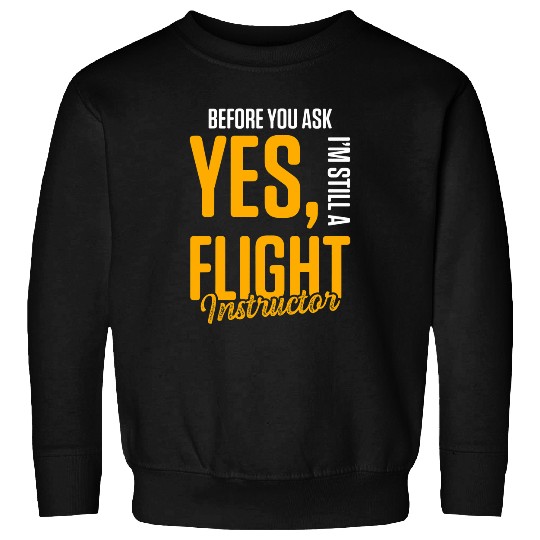 Flight Instructor Pilot Aviation Trainer 27 Sweatshirts