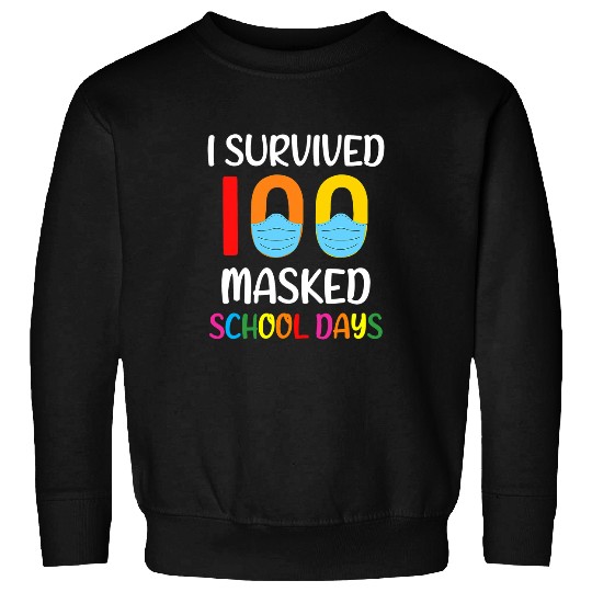 i survived 100 masked school days teacher student Sweatshirts