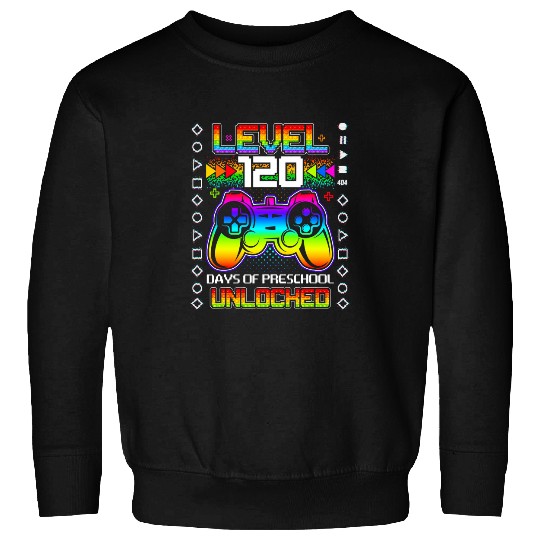 Level 120 Days Of Preschool Unlocked Video Game Pop It 1 Sweatshirts