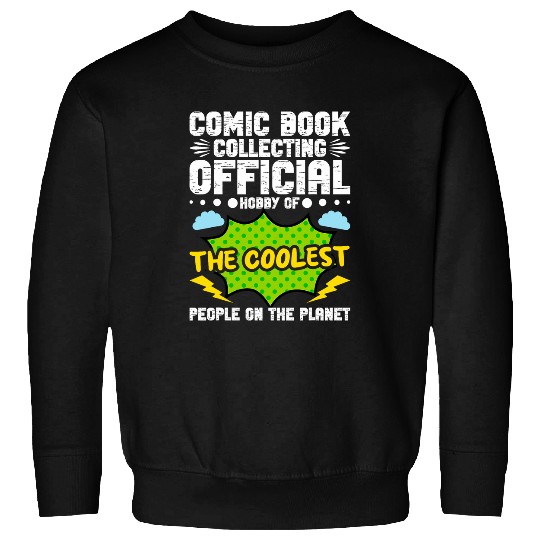 Comic Book Collecting Comic Book Owner Comics Collector Sweatshirts