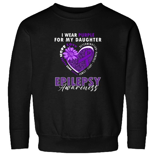 I Wear Purple For My Daughter Epilepsy Awareness Supporter Sweatshirts