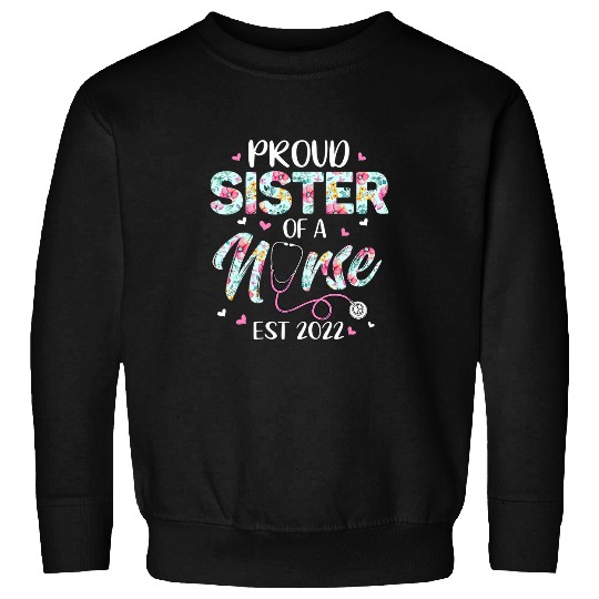 Proud Sister Of a Nursing Student Graduation Floral Sweatshirts