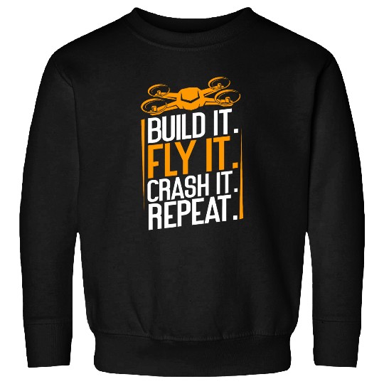 Funny Build Fly Crash Repeat Drone Pilot Quadcopter FPV Sweatshirts