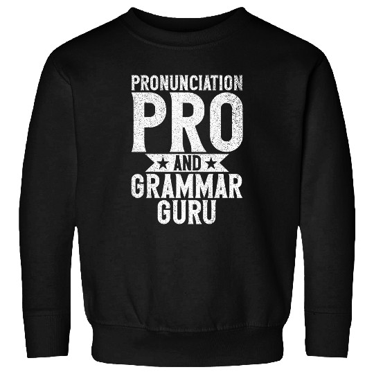 Pronunciation Pro and Grammar Guru Speech Therapy Sweatshirts