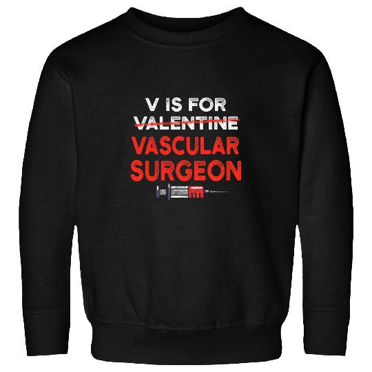 V Is For Vascular Surgeon Funny Valentines Day Men Women Sweatshirts