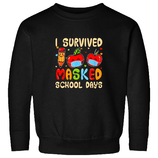 I Survived 100 Masked School Days Funny Student Teacher Gift 1 Sweatshirts