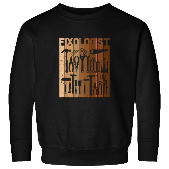 Fixologist Professional Handyman Repairman Funny Sweatshirts