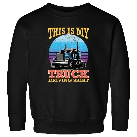 Trucker Diesel Big Rig SemiTrailer Truck Driver 1 Sweatshirts