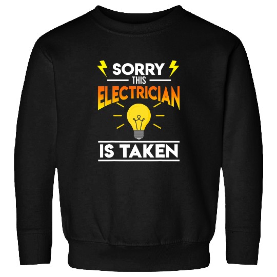 Electrician Is Taken Electricity Worker Lineman Graphic Sweatshirts